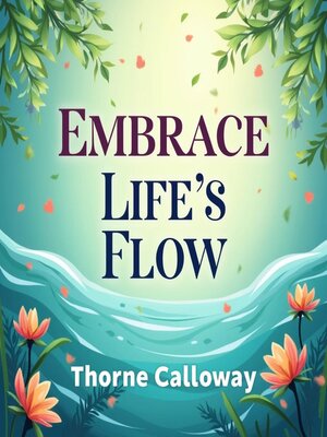 cover image of Embrace Life's Flow
